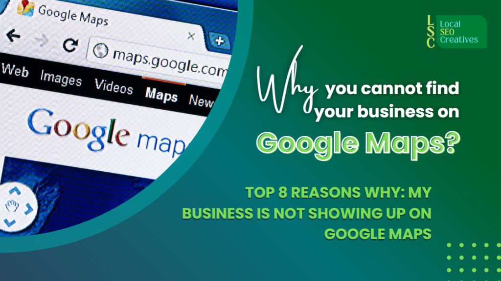 Why my business is not showing up on google maps